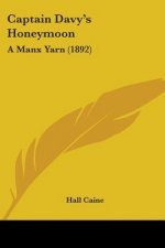 Captain Davy's Honeymoon: A Manx Yarn (1892)