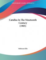 Catullus In The Nineteenth Century (1905)