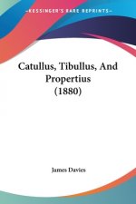 Catullus, Tibullus, And Propertius (1880)