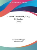 Charles The Twelfth, King Of Sweden (1916)