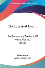Clothing And Health: An Elementary Textbook Of Home Making (1916)