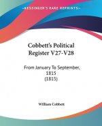 Cobbett's Political Register V27-V28: From January To September, 1815 (1815)