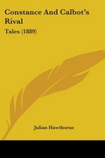 Constance And Calbot's Rival: Tales (1889)