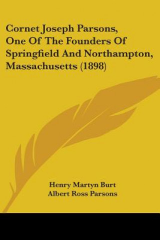 Cornet Joseph Parsons, One Of The Founders Of Springfield And Northampton, Massachusetts (1898)