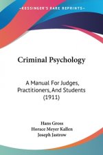 Criminal Psychology: A Manual For Judges, Practitioners, And Students (1911)