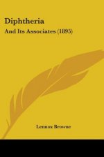 Diphtheria: And Its Associates (1895)
