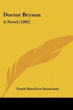 Doctor Bryson: A Novel (1902)
