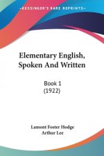 Elementary English, Spoken and Written: Book 1 (1922)