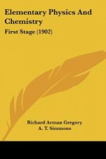 Elementary Physics And Chemistry: First Stage (1902)