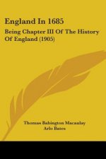England In 1685: Being Chapter III Of The History Of England (1905)