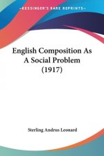 English Composition As A Social Problem (1917)
