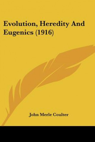Evolution, Heredity And Eugenics (1916)
