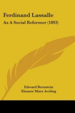 Ferdinand Lassalle: As A Social Reformer (1893)