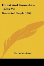 Forest And Game-Law Tales V3: Gentle And Simple (1846)