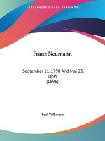 Franz Neumann: September 11, 1798 And Mai 23, 1895 (1896)