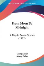 From Morn to Midnight: A Play in Seven Scenes (1922)