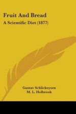 Fruit And Bread: A Scientific Diet (1877)