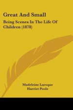 Great And Small: Being Scenes In The Life Of Children (1878)