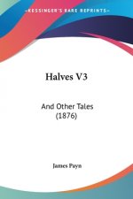 Halves V3: And Other Tales (1876)