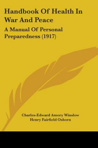 Handbook Of Health In War And Peace: A Manual Of Personal Preparedness (1917)