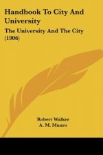 Handbook To City And University: The University And The City (1906)