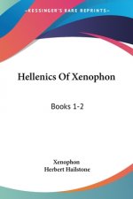 Hellenics Of Xenophon: Books 1-2: With Notes Critical And Explanatory Analysis Indices And Map (1882)