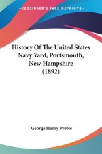 History Of The United States Navy Yard, Portsmouth, New Hampshire (1892)