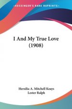 I And My True Love (1908)