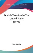 Double Taxation in the United States (1895)