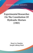 Experimental Researches on the Constitution of Hydraulic Mortars (1905)