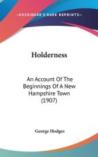 Holderness: An Account Of The Beginnings Of A New Hampshire Town (1907)