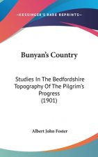 Bunyan's Country: Studies in the Bedfordshire Topography of the Pilgrim's Progress (1901)