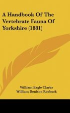 A Handbook of the Vertebrate Fauna of Yorkshire (1881)