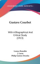 Gustave Courbet: With a Biographical and Critical Study (1913)