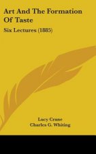 Art and the Formation of Taste: Six Lectures (1885)