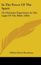 In the Power of the Spirit: Or Christian Experience in the Light of the Bible (1883)