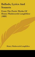 Ballads, Lyrics and Sonnets: From the Poetic Works of Henry Wadsworth Longfellow (1889)