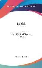 Euclid: His Life and System (1902)