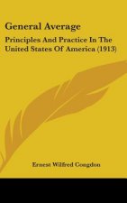 General Average: Principles and Practice in the United States of America (1913)