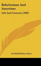 Babylonians and Assyrians: Life and Customs (1899)