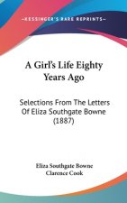 A Girl's Life Eighty Years Ago: Selections from the Letters of Eliza Southgate Bowne (1887)