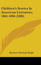 Children's Stories In American Literature, 1861-1896 (1896)