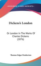 Dickens's London: Or London in the Works of Charles Dickens (1876)