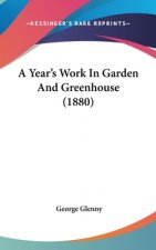 A Year's Work in Garden and Greenhouse (1880)