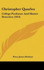 Christopher Quarles: College Professor and Master Detective (1914)