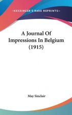A Journal of Impressions in Belgium (1915)