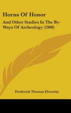 Horns of Honor: And Other Studies in the By-Ways of Archeology (1900)