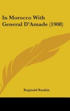 In Morocco with General D'Amade (1908)
