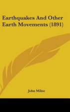 Earthquakes and Other Earth Movements (1891)