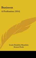 Business: A Profession (1914)